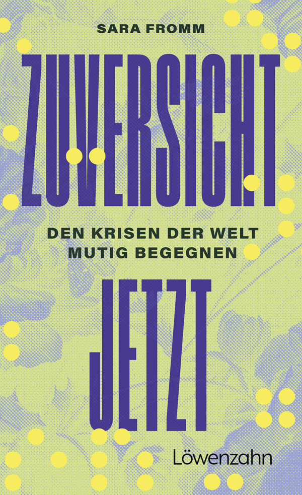 Buchcover Zuversicht jetzt von Sara Fromm