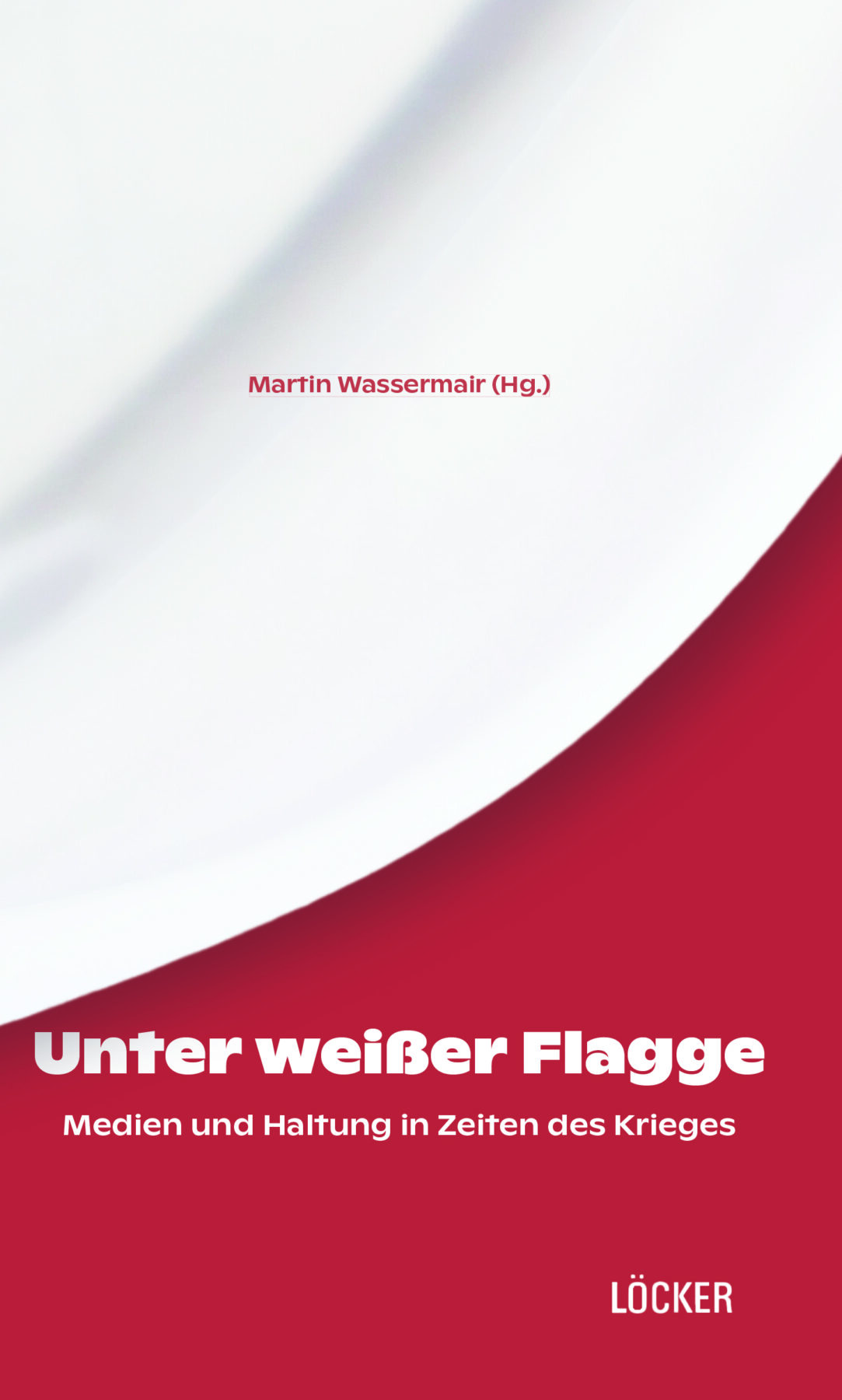 Buchcover: Unter weißer Flagge von Martin Wassermair